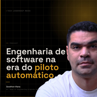 Capa do episódio Engenharia de software na era do piloto automático com Zarathon Viana