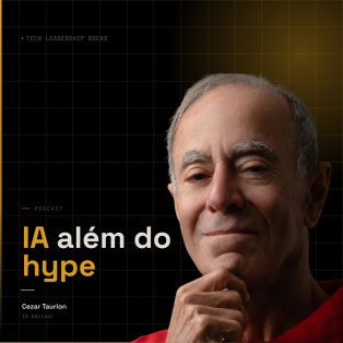 Capa do episódio IA além do hype com Cezar Taurion